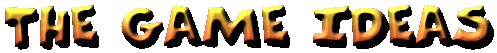 The Game Ideas