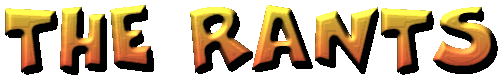 The Rants